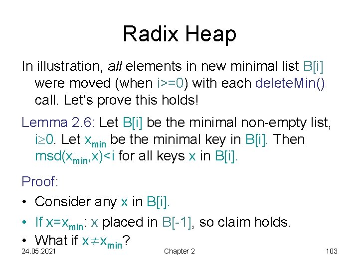 Radix Heap In illustration, all elements in new minimal list B[i] were moved (when