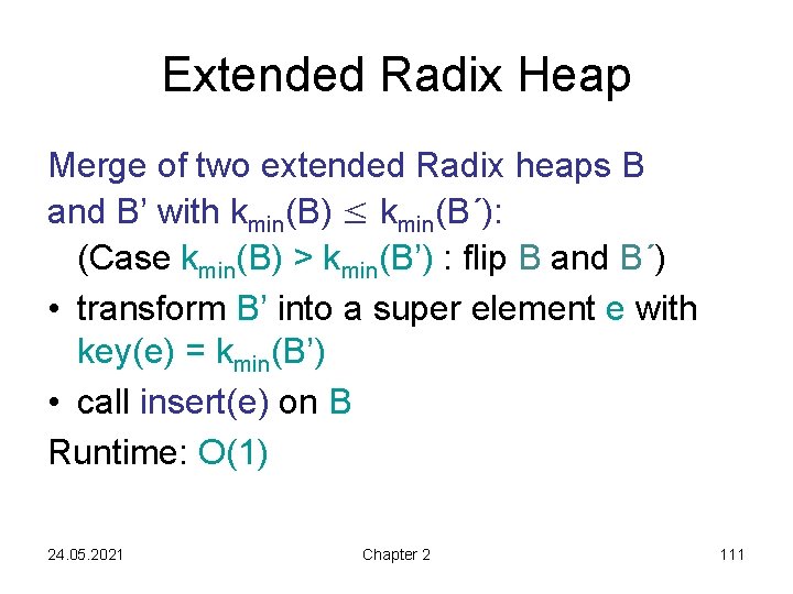 Extended Radix Heap Merge of two extended Radix heaps B and B’ with kmin(B)