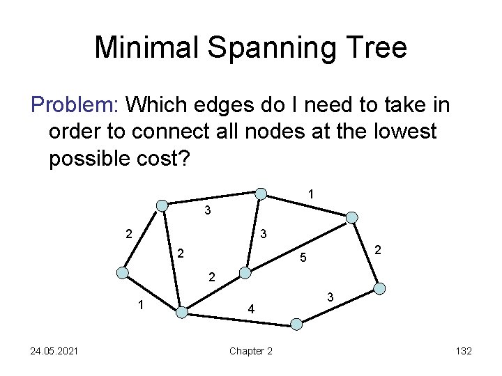 Minimal Spanning Tree Problem: Which edges do I need to take in order to