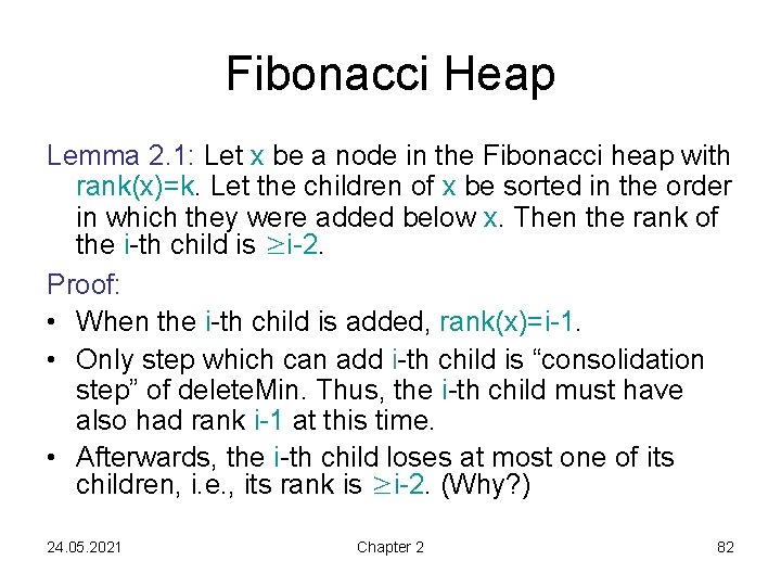 Fibonacci Heap Lemma 2. 1: Let x be a node in the Fibonacci heap