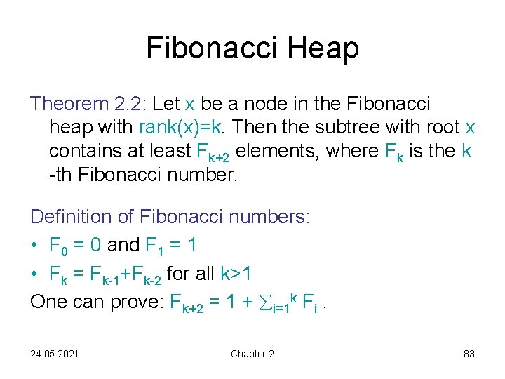 Fibonacci Heap Theorem 2. 2: Let x be a node in the Fibonacci heap