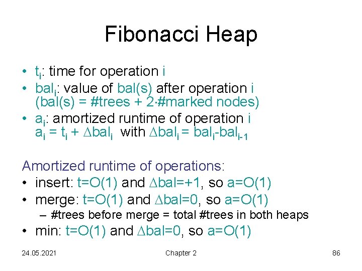 Fibonacci Heap • ti: time for operation i • bali: value of bal(s) after