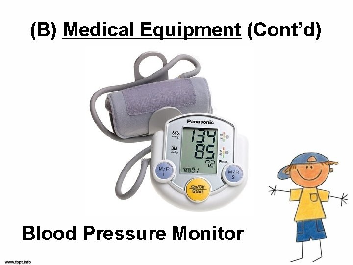 (B) Medical Equipment (Cont’d) Blood Pressure Monitor 