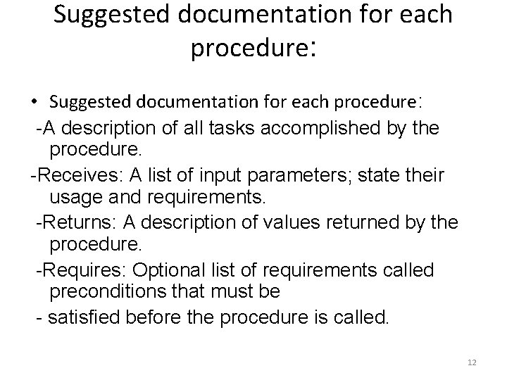 Suggested documentation for each procedure: • Suggested documentation for each procedure: -A description of