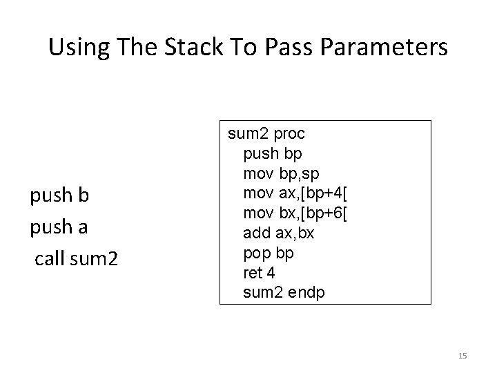 Using The Stack To Pass Parameters push b push a call sum 2 proc