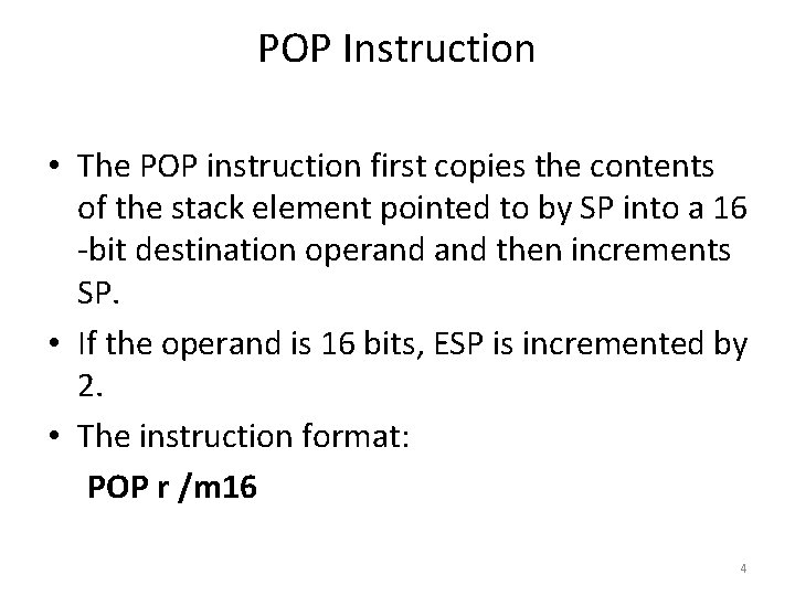 POP Instruction • The POP instruction first copies the contents of the stack element