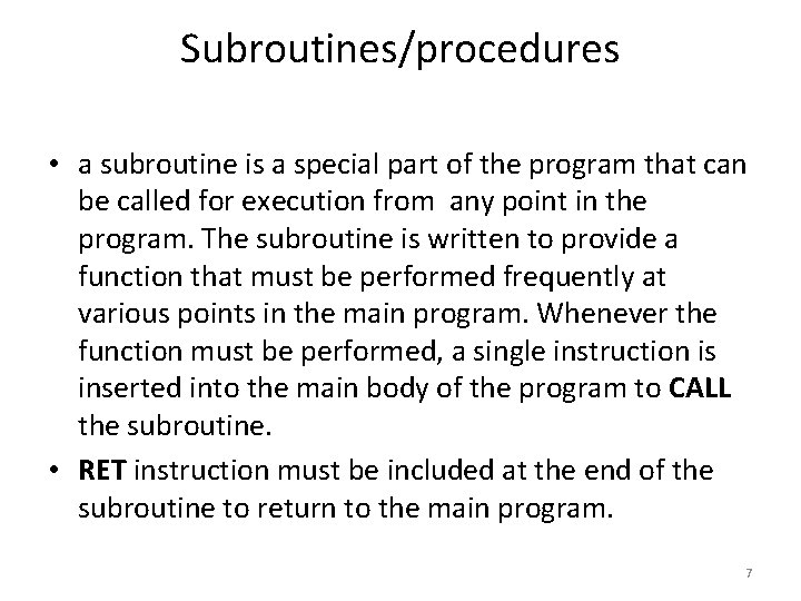 Subroutines/procedures • a subroutine is a special part of the program that can be