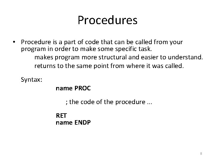 Procedures • Procedure is a part of code that can be called from your