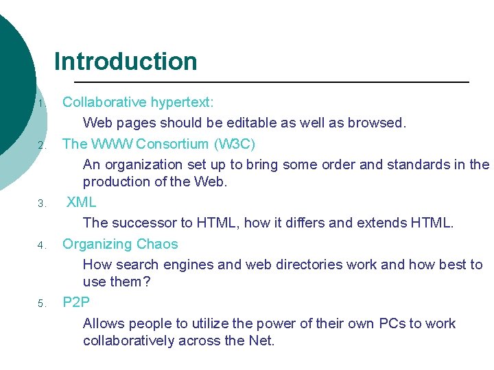 Introduction 1. 2. 3. 4. 5. Collaborative hypertext: Web pages should be editable as