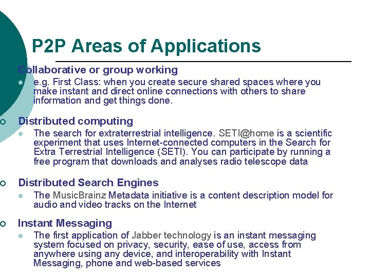 ¡ ¡ P 2 P Areas of Applications Collaborative or group working l e.