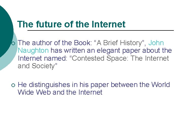 The future of the Internet ¡ The author of the Book: “A Brief History”,