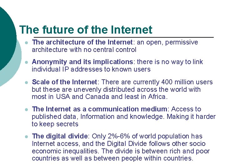 The future of the Internet l The architecture of the Internet: an open, permissive