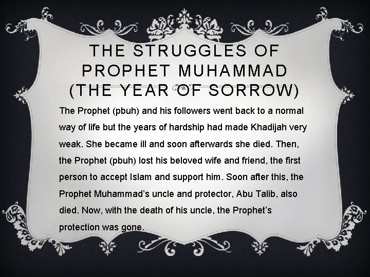 THE STRUGGLES OF PROPHET MUHAMMAD (THE YEAR OF SORROW) The Prophet (pbuh) and his