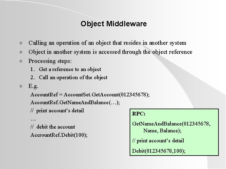 Object Middleware l l l Calling an operation of an object that resides in Object Middleware l l l Calling an operation of an object that resides in