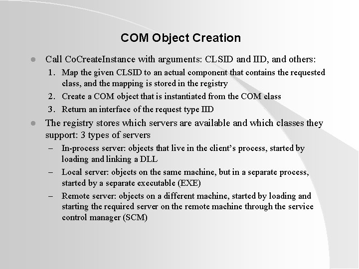 COM Object Creation l Call Co. Create. Instance with arguments: CLSID and IID, and COM Object Creation l Call Co. Create. Instance with arguments: CLSID and IID, and