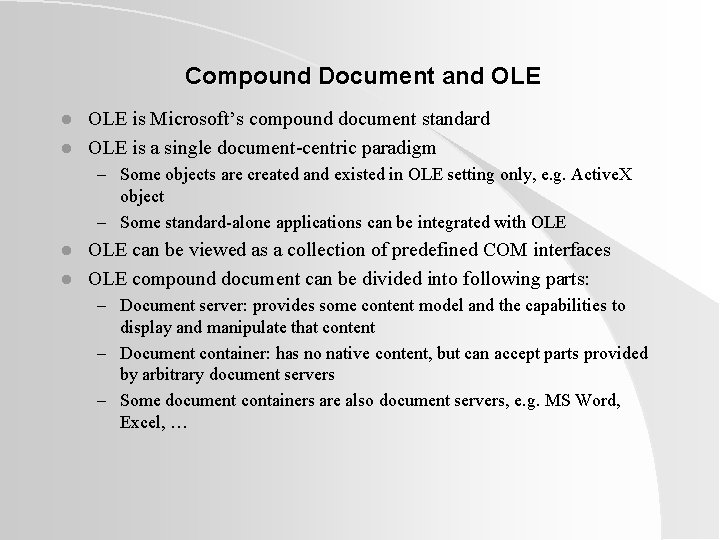 Compound Document and OLE l l OLE is Microsoft’s compound document standard OLE is Compound Document and OLE l l OLE is Microsoft’s compound document standard OLE is