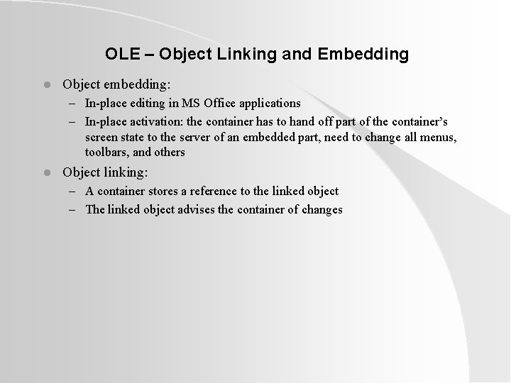 OLE – Object Linking and Embedding l Object embedding: – In-place editing in MS OLE – Object Linking and Embedding l Object embedding: – In-place editing in MS