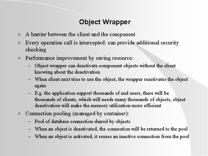 Object Wrapper l l l A barrier between the client and the component Every Object Wrapper l l l A barrier between the client and the component Every