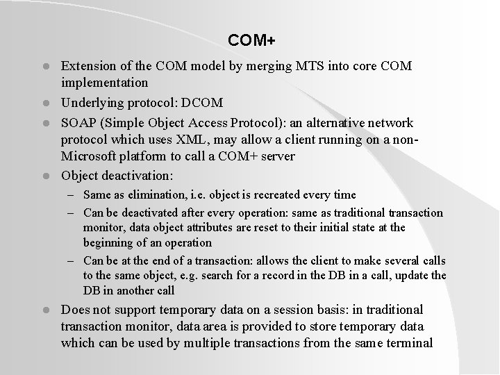 COM+ l l Extension of the COM model by merging MTS into core COM COM+ l l Extension of the COM model by merging MTS into core COM