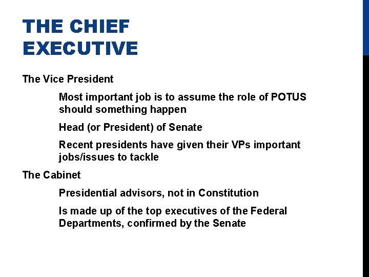 THE CHIEF EXECUTIVE The Vice President Most important job is to assume the role