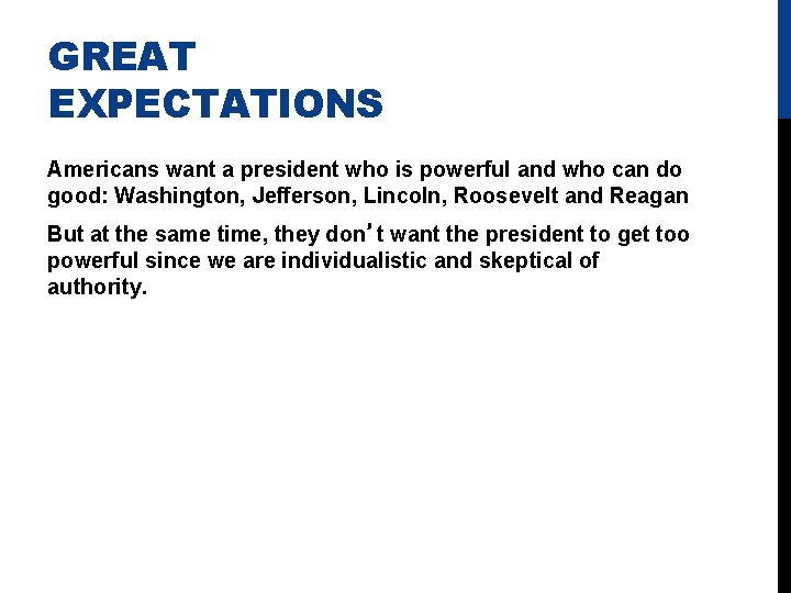 GREAT EXPECTATIONS Americans want a president who is powerful and who can do good: