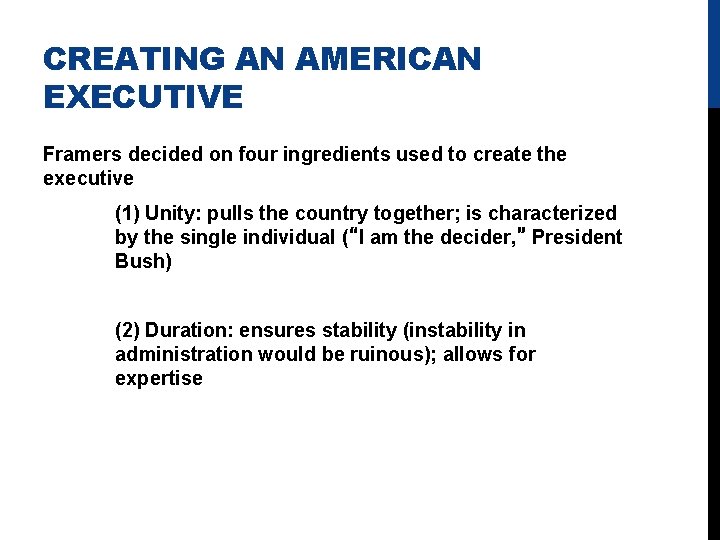 CREATING AN AMERICAN EXECUTIVE Framers decided on four ingredients used to create the executive