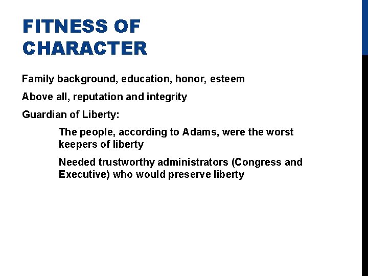 FITNESS OF CHARACTER Family background, education, honor, esteem Above all, reputation and integrity Guardian