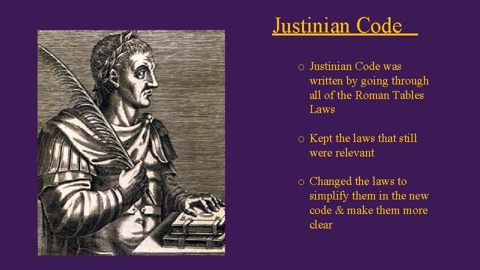 Justinian Code o Justinian Code was written by going through all of the Roman
