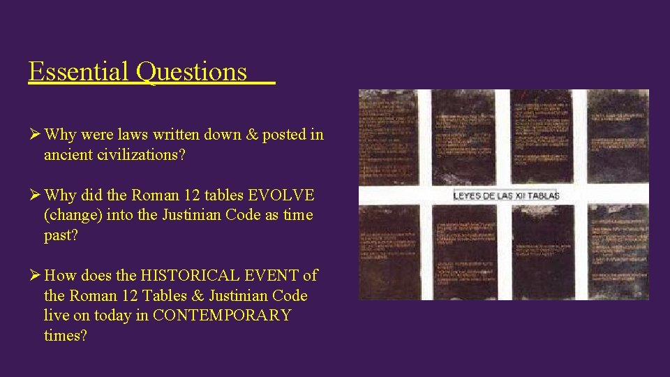 Essential Questions Ø Why were laws written down & posted in ancient civilizations? Ø Essential Questions Ø Why were laws written down & posted in ancient civilizations? Ø