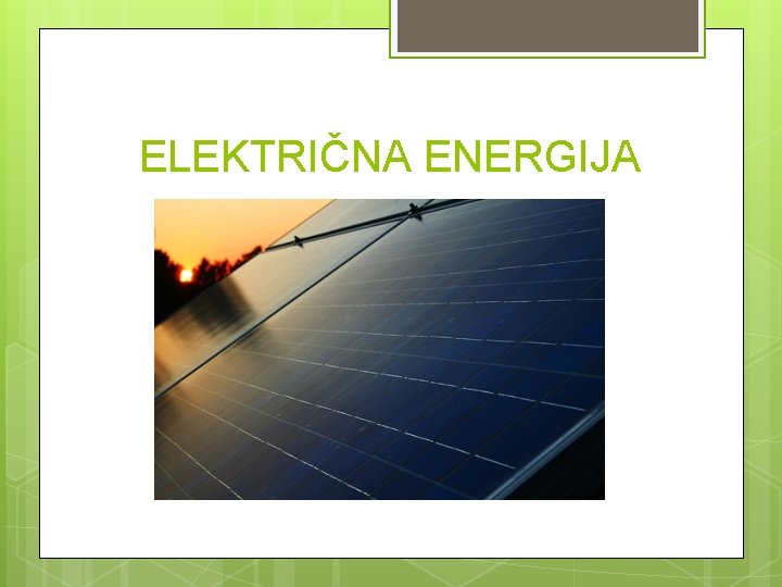 ELEKTRIČNA ENERGIJA 