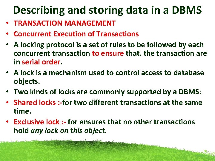 Describing and storing data in a DBMS • TRANSACTION MANAGEMENT • Concurrent Execution of