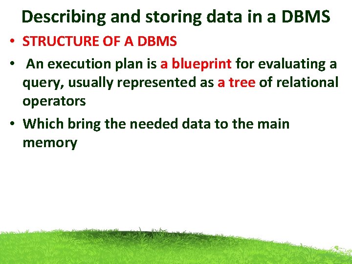 Describing and storing data in a DBMS • STRUCTURE OF A DBMS • An