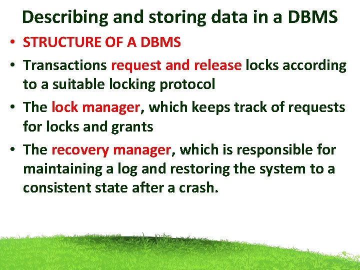 Describing and storing data in a DBMS • STRUCTURE OF A DBMS • Transactions