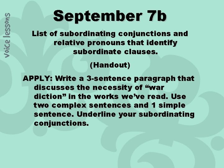 September 7 b List of subordinating conjunctions and relative pronouns that identify subordinate clauses.