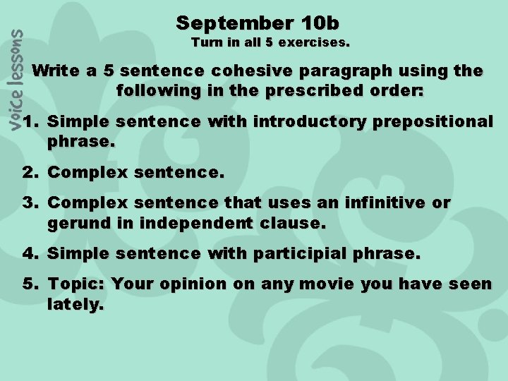 September 10 b Turn in all 5 exercises. Write a 5 sentence cohesive paragraph