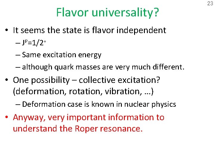 Flavor universality? • It seems the state is flavor independent – JP=1/2+ – Same