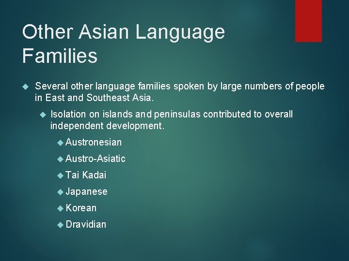 Other Asian Language Families Several other language families spoken by large numbers of people Other Asian Language Families Several other language families spoken by large numbers of people
