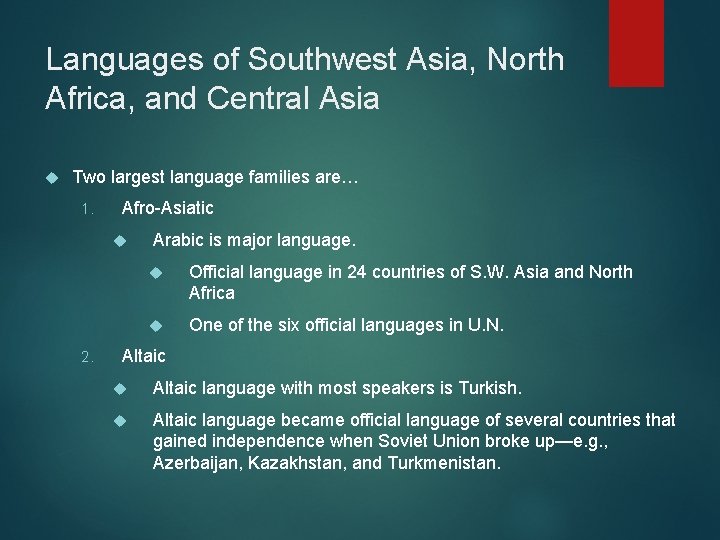 Languages of Southwest Asia, North Africa, and Central Asia Two largest language families are… Languages of Southwest Asia, North Africa, and Central Asia Two largest language families are…