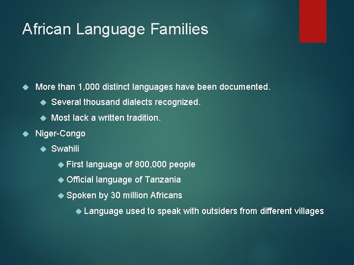 African Language Families More than 1, 000 distinct languages have been documented. Several thousand