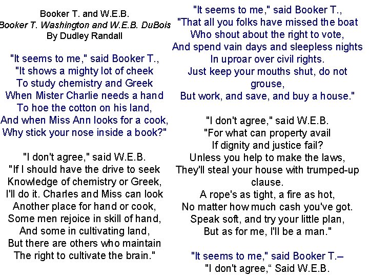 "It seems to me, " said Booker T. , Booker T. and W. E.