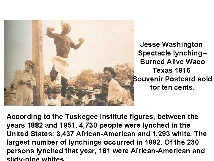 Jesse Washington Spectacle lynching-Burned Alive Waco Texas 1916 Souvenir Postcard sold for ten cents.