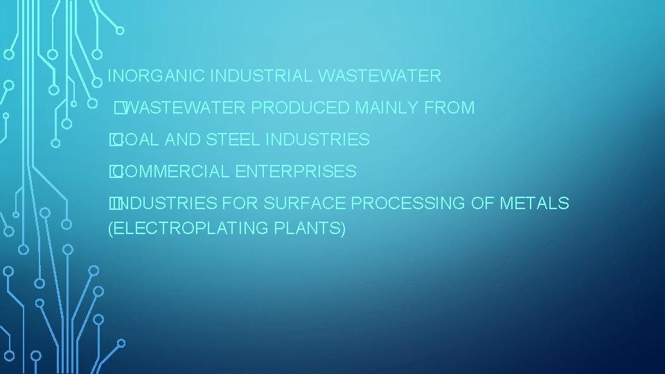 INORGANIC INDUSTRIAL WASTEWATER �WASTEWATER PRODUCED MAINLY FROM � COAL AND STEEL INDUSTRIES � COMMERCIAL