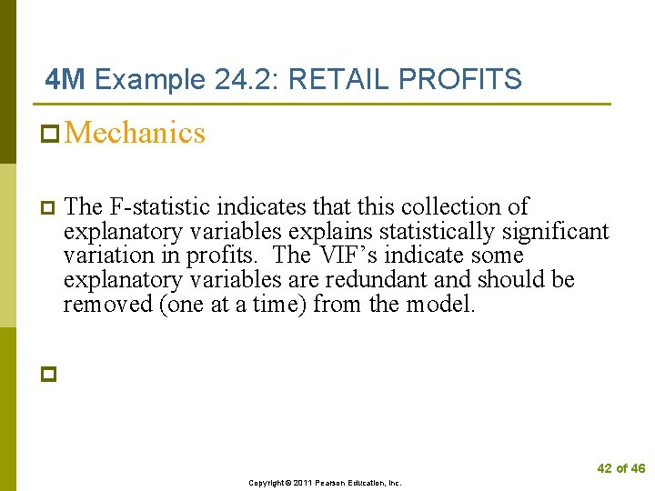 4 M Example 24. 2: RETAIL PROFITS p Mechanics p The F-statistic indicates that