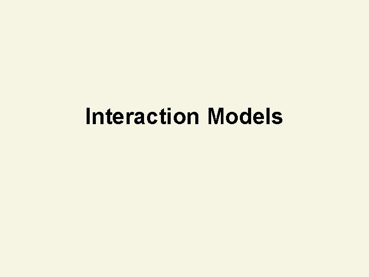 Interaction Models 