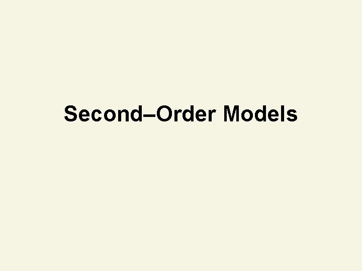 Second–Order Models 