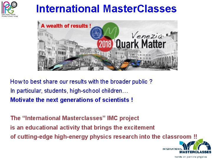 International Master. Classes A wealth of results ! How to best share our results
