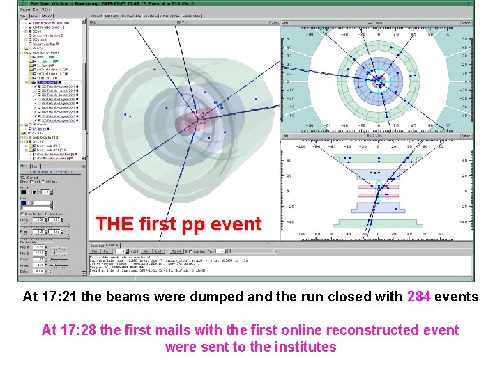 THE first pp event At 17: 21 the beams were dumped and the run