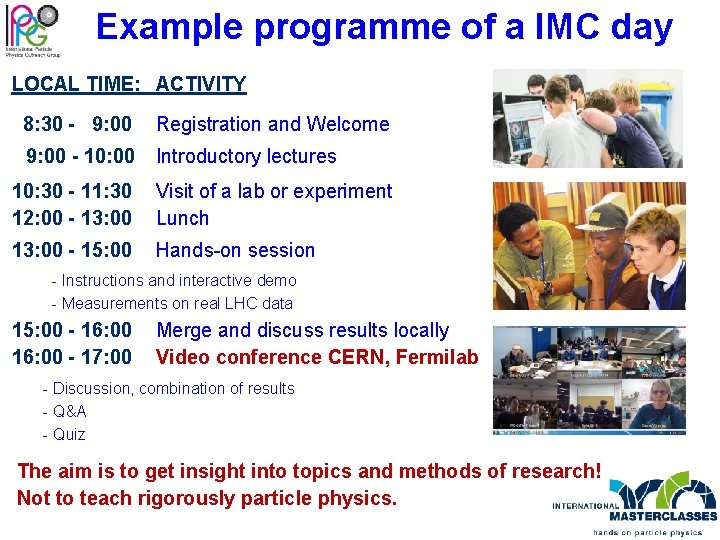 Example programme of a IMC day LOCAL TIME: ACTIVITY 8: 30 - 9: 00