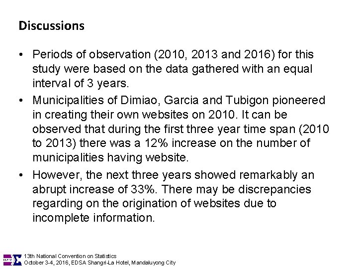 Discussions • Periods of observation (2010, 2013 and 2016) for this study were based