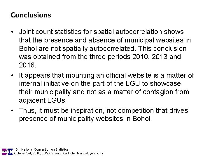 Conclusions • Joint count statistics for spatial autocorrelation shows that the presence and absence